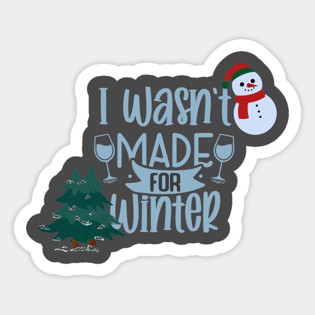 i wasn't made for winter design Sticker by duddleshop